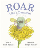 Image for "Roar Like a Dandelion"