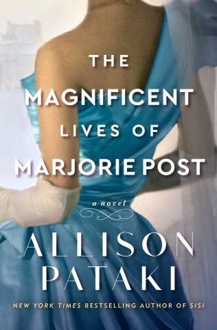 "The Magnificent Lives of Marjorie Post" by Allison Pataki