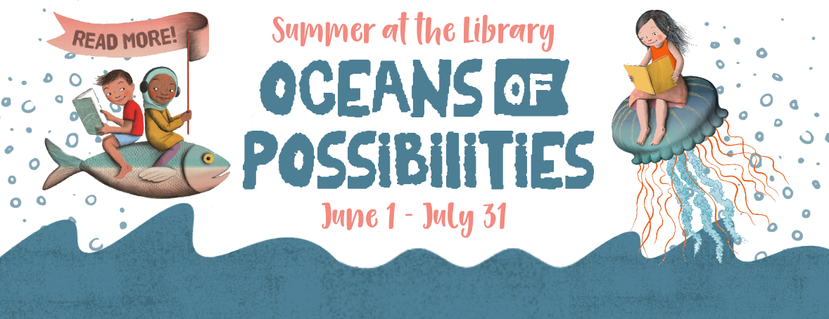 Summer at the Library: Oceans of Possibilities